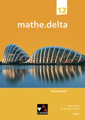 Brendel / Fuchs / Schmidt-Kessel |  mathe.delta Bayern Trainingsband 12 | Buch |  Sack Fachmedien