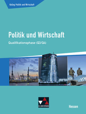 Benzmann / Meyer / Ringe |  Kolleg Politik und Wirtschaft Hessen Qualifikationsphase Q3/4 Schülerbuch | Buch |  Sack Fachmedien