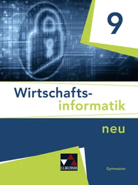 Behr / Ciolek / Tyll |  Wirtschaftsinformatik neu 9  Lehrbuch Gymnasium Bayern | Buch |  Sack Fachmedien