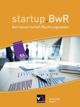 Bezold / Friedrich / Kohnhäuser | startup.BwR 8 II Realschule Bayern | Buch | 978-3-661-82223-5 | sack.de