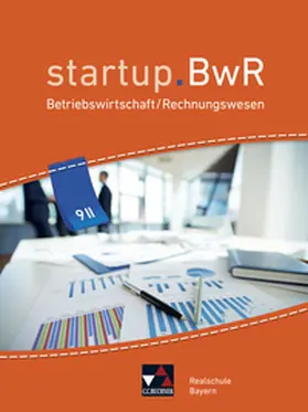 Friedrich / Geiger / Gorzitzke |  startup.BWR Bayern 9 II Schülerbuch Realschule Bayern | Buch |  Sack Fachmedien