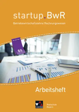 Bezold / Meier / Friedrich |  startup.BwR 8 IIIa Arbeitsheft Realschule Bayern | Buch |  Sack Fachmedien