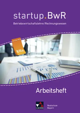 Friedrich / Geiger / Kohnhäuser |  startup.BwR Realschule Bayern / startup.BwR Bayern AH 8 IIIa | Buch |  Sack Fachmedien