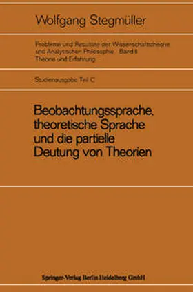 Stegmüller | Beobachtungssprache, theoretische Sprache und die partielle Deutung von Theorien | E-Book | www.sack.de