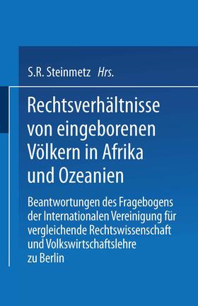 Steinmetz | Rechtsverhältnisse von eingeborenen Völkern in Afrika und Ozeanien | Buch | 978-3-662-00258-2 | sack.de