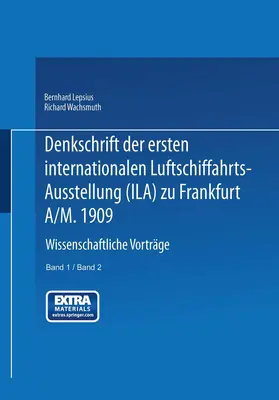Lepsius / Wachsmuth |  Denkschrift der ersten internationalen Luftschiffahrts-Ausstellung (Ila) zu Frankfurt a/M. 1909 | Buch |  Sack Fachmedien