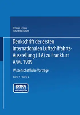 Lepsius / Wachsmuth |  Denkschrift der ersten internationalen Luftschiffahrts-Ausstellung (Ila) zu Frankfurt a/M. 1909 | eBook | Sack Fachmedien