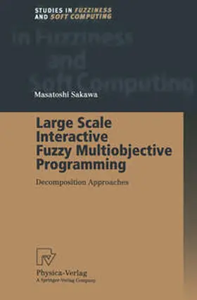 Sakawa |  Large Scale Interactive Fuzzy Multiobjective Programming | Buch |  Sack Fachmedien