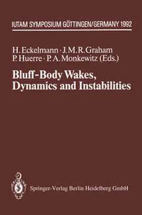 Eckelmann / Monkewitz / Graham | Bluff-Body Wakes, Dynamics and Instabilities | Buch | 978-3-662-00416-6 | sack.de