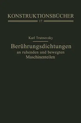 Trutnovsky |  Berührungsdichtungen an ruhenden und bewegten Maschinenteilen | eBook | Sack Fachmedien