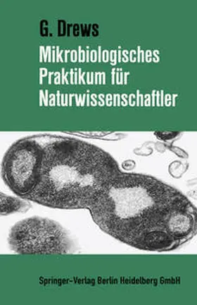Drews |  Mikrobiologisches Praktikum für Naturwissenschaftler | eBook | Sack Fachmedien