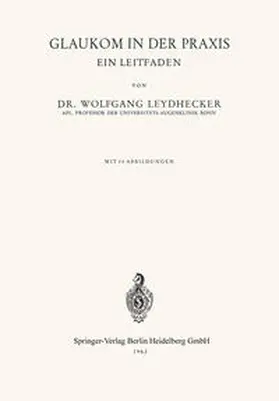 Leydhecker |  Glaukom in der Praxis | eBook | Sack Fachmedien