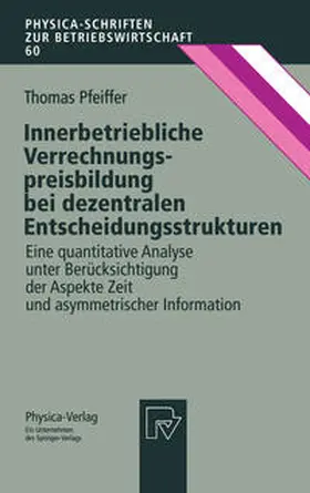 Pfeiffer |  Innerbetriebliche Verrechnungspreisbildung bei dezentralen Entscheidungsstrukturen | eBook | Sack Fachmedien