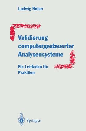 Huber |  Validierung computergesteuerter Analysensysteme | Buch |  Sack Fachmedien