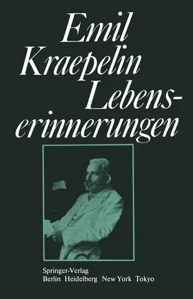 Kraepelin / Ploog / Hippius |  Lebenserinnerungen | Buch |  Sack Fachmedien