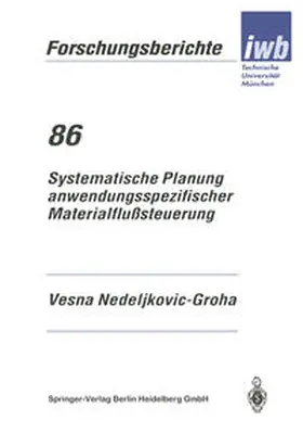 Nedeljikovic-Groha |  Systematische Planung anwendungsspezifischer Materialflußsteuerung | eBook | Sack Fachmedien