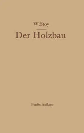 Stoy |  Der Holzbau | eBook | Sack Fachmedien