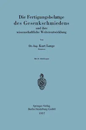 Lange |  Die Fertigungsbelange des Gesenkschmiedens und ihre wissenschaftliche Weiterentwicklung | eBook | Sack Fachmedien
