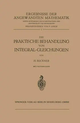 Bückner | Die Praktische Behandlung von Integral-Gleichungen | E-Book | www.sack.de