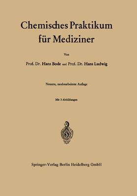 Ludwig / Bode | Chemisches Praktikum für Mediziner | Buch | 978-3-662-01496-7 | sack.de
