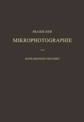 Heunert |  Praxis der Mikrophotographie | eBook | Sack Fachmedien