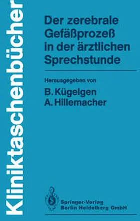 Kügelgen / Hillemacher |  Der zerebrale Gefäßprozeß in der ärztlichen Sprechstunde | eBook | Sack Fachmedien