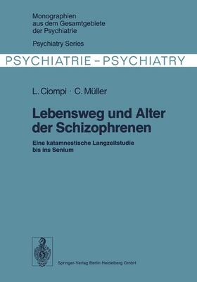 Müller / Ciompi |  Lebensweg und Alter der Schizophrenen | Buch |  Sack Fachmedien
