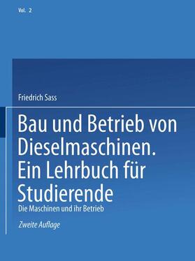 Sass |  Bau und Betrieb von Dieselmaschinen Ein Lehrbuch für Studierende | Buch |  Sack Fachmedien