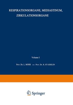 Bach-Marburg / Staehelin / Mohr | Respirationsorgane, Mediastinum, Zirkulationsorgane | Buch | 978-3-662-01748-7 | sack.de