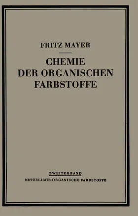 Mayer | Chemie der Organischen Farbstoffe | Buch | 978-3-662-01767-8 | www.sack.de