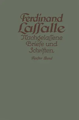 Lassalle / Mayer |  Lassalles Briefwechsel aus den Jahren seiner Arbeiteragitation 1862-1864 | Buch |  Sack Fachmedien