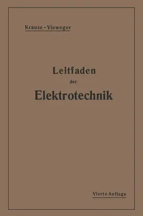 Vieweger / Krause |  Kurzer Leitfaden der Elektrotechnik | Buch |  Sack Fachmedien