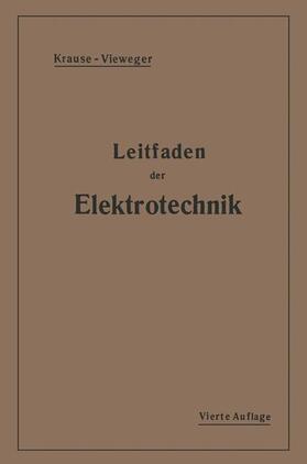 Krause / Vieweger | Kurzer Leitfaden der Elektrotechnik | Buch | 978-3-662-01784-5 | sack.de