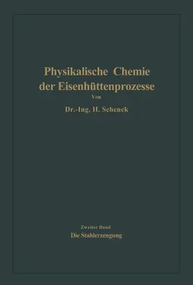 Schenck | Die Stahlerzeugung | Buch | 978-3-662-01872-9 | www.sack.de