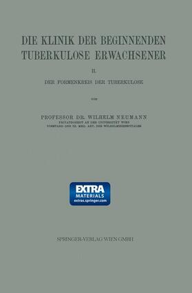 Neumann | Die Klinik der Beginnenden Tuberkulose Erwachsener | Buch | 978-3-662-01928-3 | sack.de