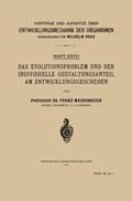 Weidenreich / Roux |  Das Evolutionsproblem und der Individuelle Gestaltungsanteil am Entwicklungsgeschehen | Buch |  Sack Fachmedien