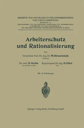 Waffenschmidt / Eibel / Gerbis |  Arbeiterschutz und Rationalisierung | Buch |  Sack Fachmedien