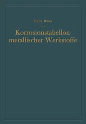 Ritter |  Korrosionstabellen metallischer Werkstoffe | eBook | Sack Fachmedien