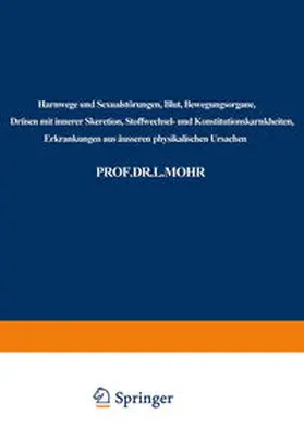 Bach-Marburg / Mohr / Staehelin |  Harnwege und Sexualstörungen, Blut, Bewegungsorgane, Drüsen mit innerer Skeretion, Stoffwechsel- und Konstitutionskarnkheiten, Erkrankungen aus äusseren physikalischen Ursachen | eBook | Sack Fachmedien