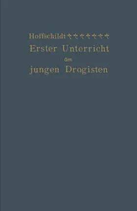 Hoffschildt | Erster Unterricht des jungen Drogisten | E-Book | www.sack.de