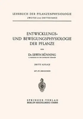 Bunning |  Entwicklungs- und Bewegungsphysiologie der Pflanze | eBook | Sack Fachmedien