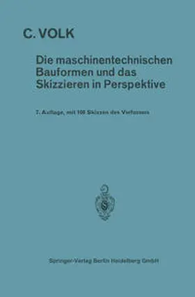 Volk |  Die maschinentechnischen Bauformen und das Skizzieren in Perspektive | eBook | Sack Fachmedien