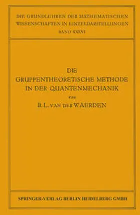 Waerden |  Die Gruppentheoretische Methode in der Quantenmechanik | eBook | Sack Fachmedien