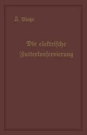 Vietze |  Die elektrische Futterkonservierung | eBook | Sack Fachmedien
