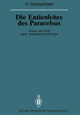 Schipperges |  Die Entienlehre des Paracelsus | Buch |  Sack Fachmedien