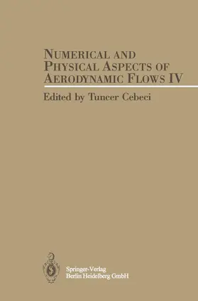Cebeci |  Numerical and Physical Aspects of Aerodynamic Flows IV | Buch |  Sack Fachmedien