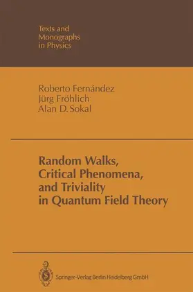Fernandez / Fröhlich / Sokal |  Random Walks, Critical Phenomena, and Triviality in Quantum Field Theory | Buch |  Sack Fachmedien