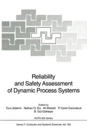 Aldemir / Siu / Mosleh |  Reliability and Safety Assessment of Dynamic Process Systems | eBook | Sack Fachmedien