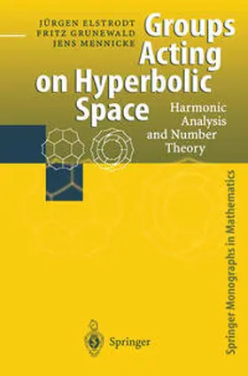 Elstrodt / Grunewald / Mennicke |  Groups Acting on Hyperbolic Space | eBook | Sack Fachmedien