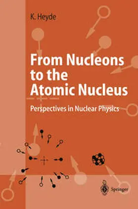 Heyde | From Nucleons to the Atomic Nucleus | E-Book | www.sack.de